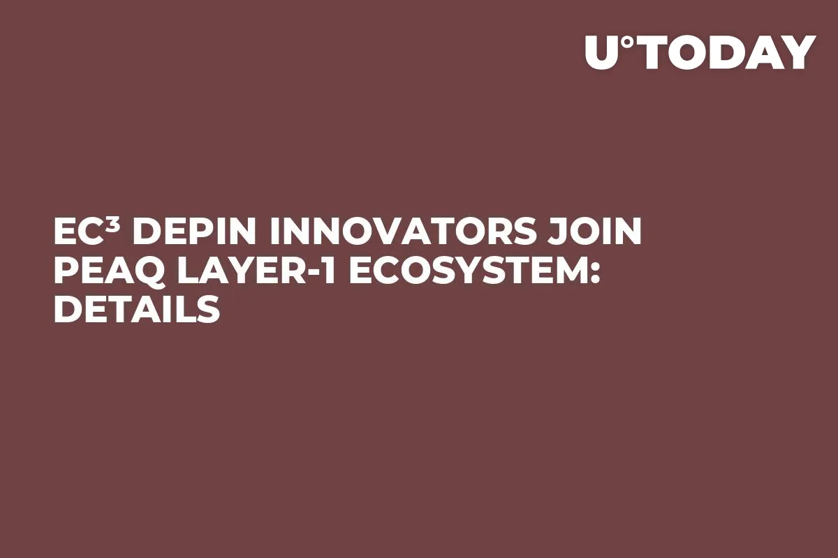 Ec³ DePIN Innovators Join peaq Layer-1 Ecosystem: Details