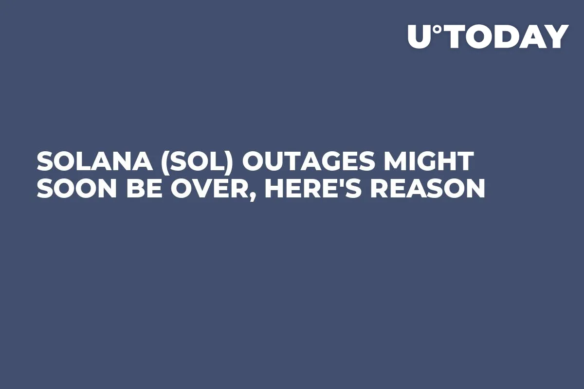 Solana (SOL) Outages Might Soon Be Over, Here's Reason