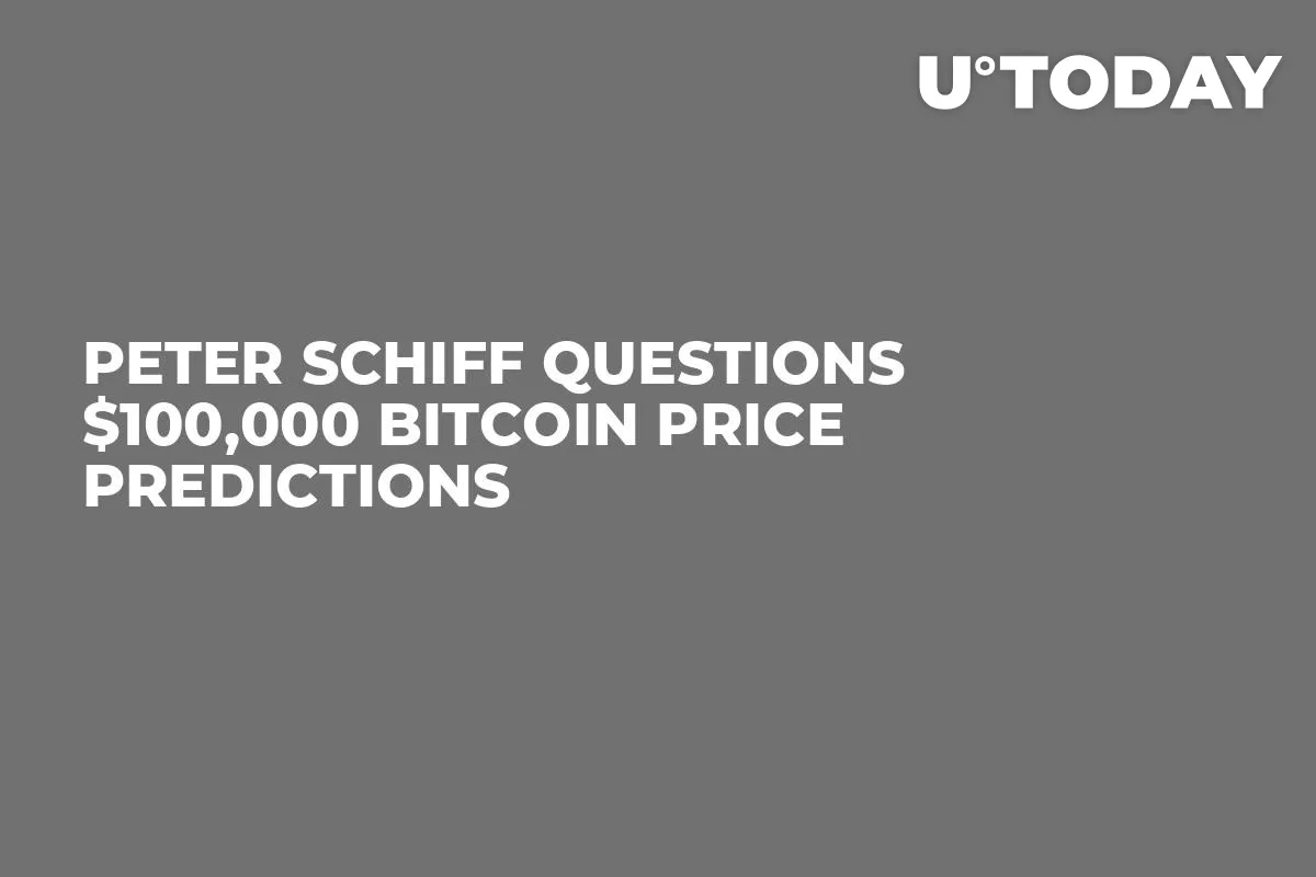 Peter Schiff Questions $100,000 Bitcoin Price Predictions 