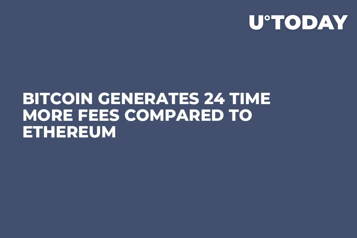 Bitcoin Generates 24 Time More Fees Compared to Ethereum