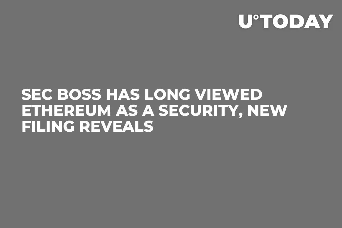SEC Boss Has Long Viewed Ethereum as a Security, New Filing Reveals