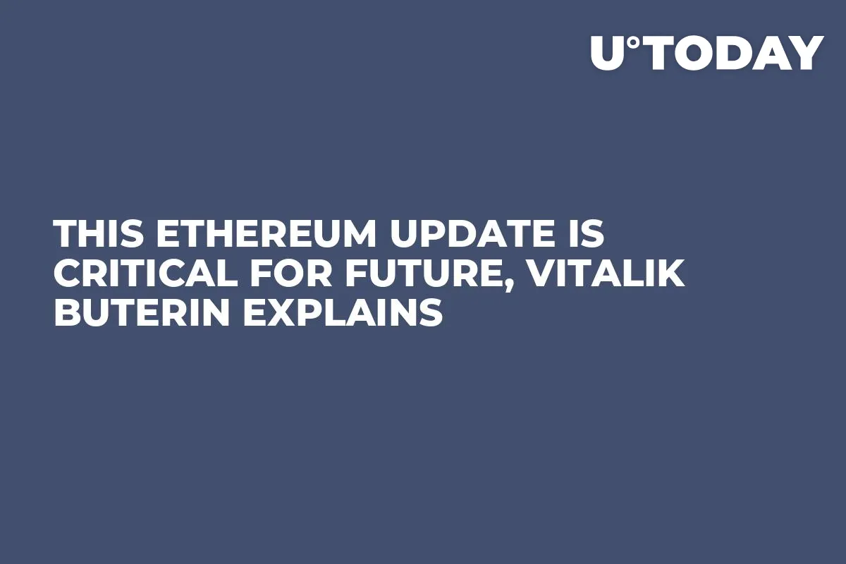 This Ethereum Update Is Critical for Future, Vitalik Buterin Explains