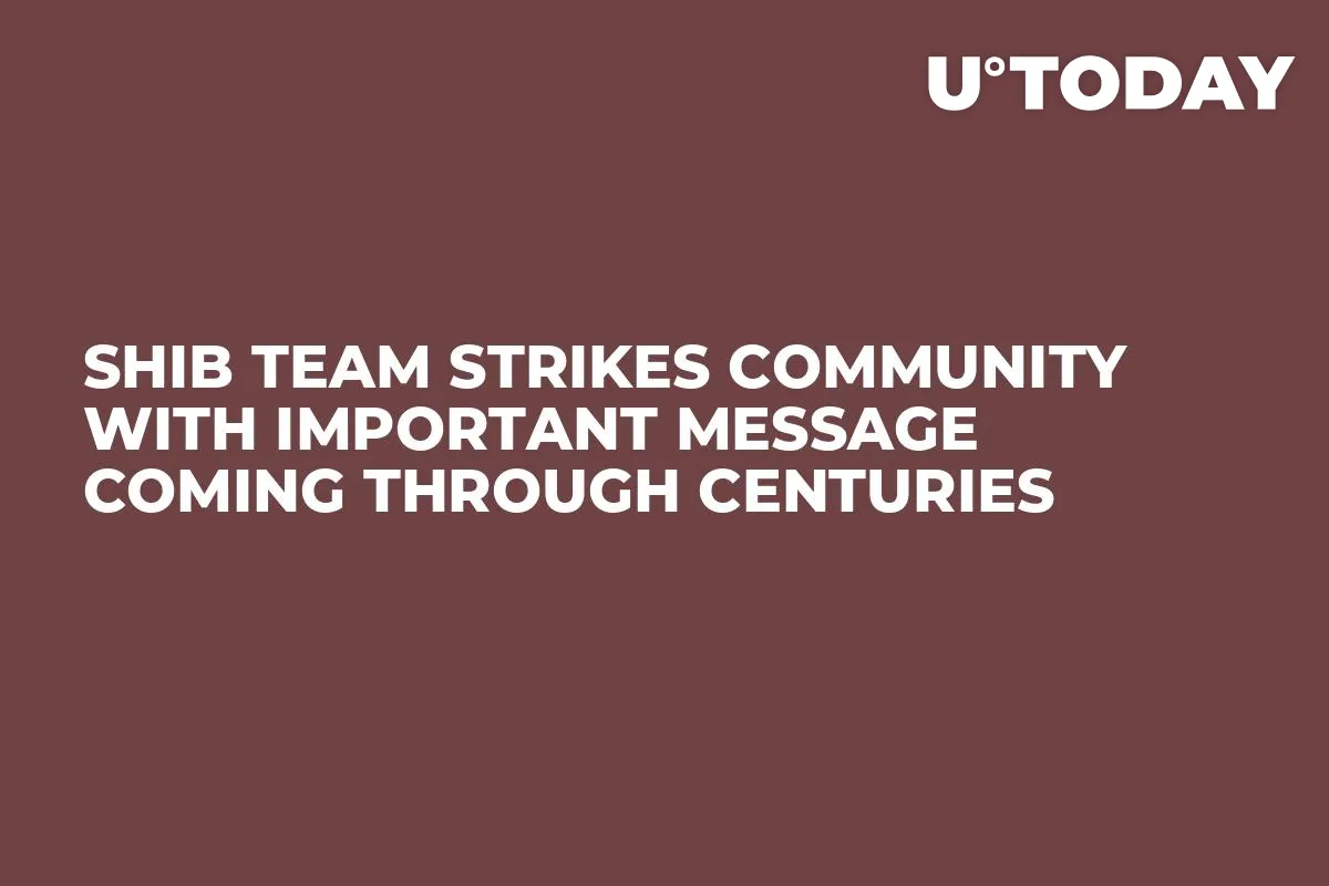 SHIB Team Strikes Community With Important Message Coming Through Centuries