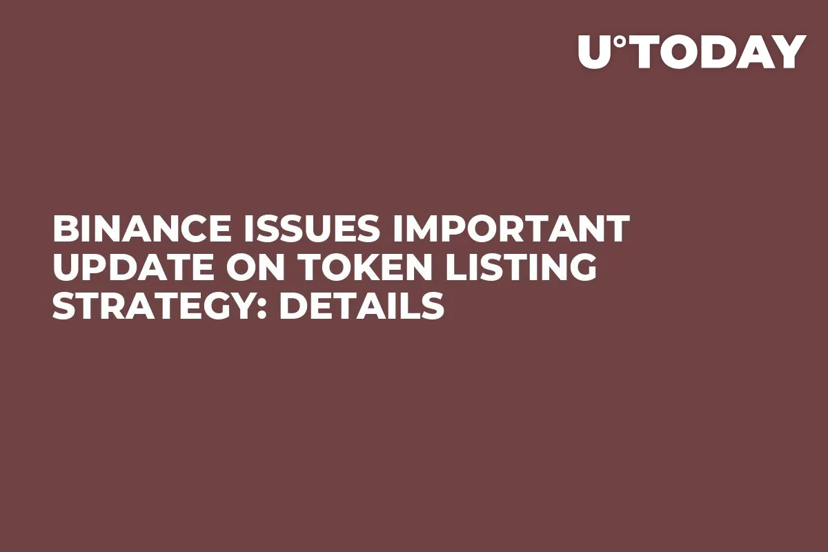 Binance Issues Important Update on Token Listing Strategy: Details