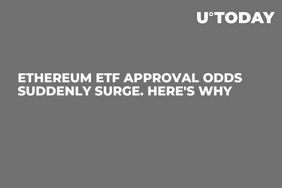 Ethereum ETF Approval Odds Suddenly Surge. Here's Why 