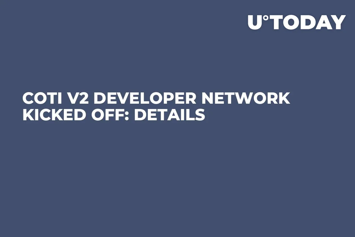 COTI V2 Developer Network Kicked Off: Details