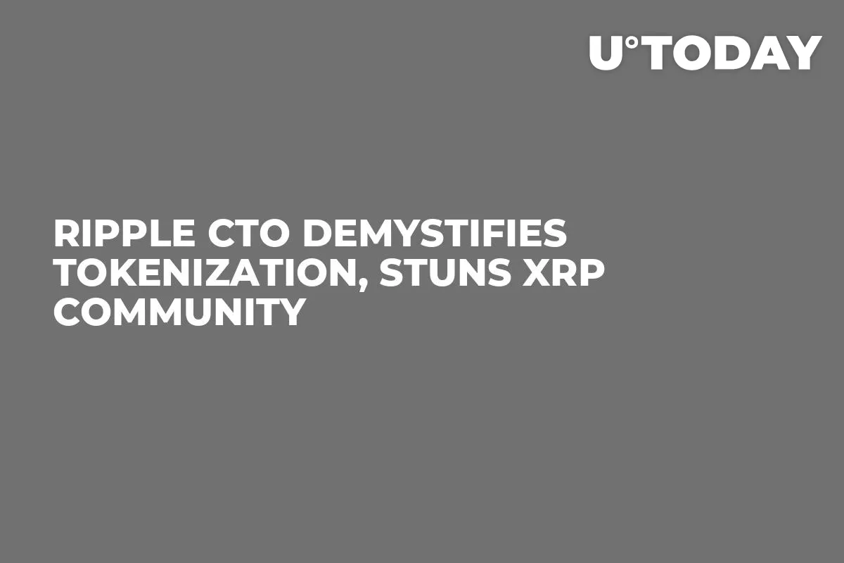 Ripple CTO Demystifies Tokenization, Stuns XRP Community