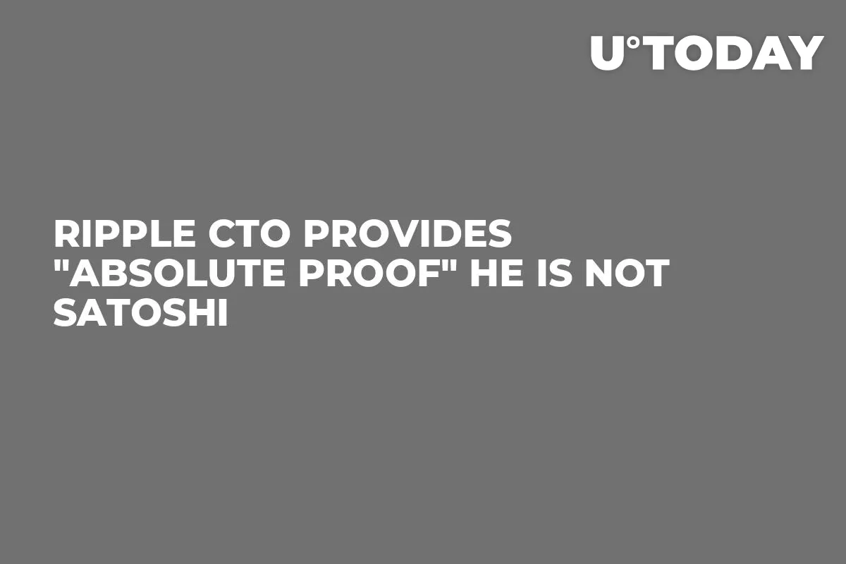 Ripple CTO Provides "Absolute Proof" He Is Not Satoshi
