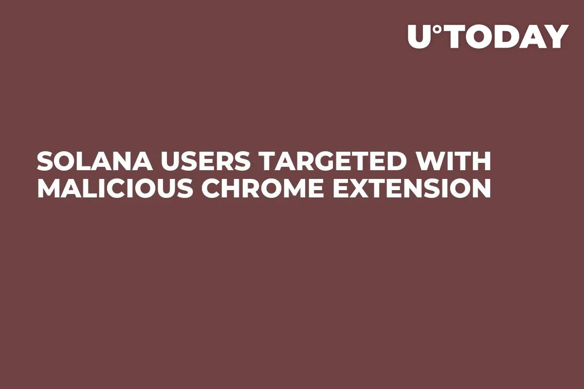 Solana Users Targeted with Malicious Chrome Extension