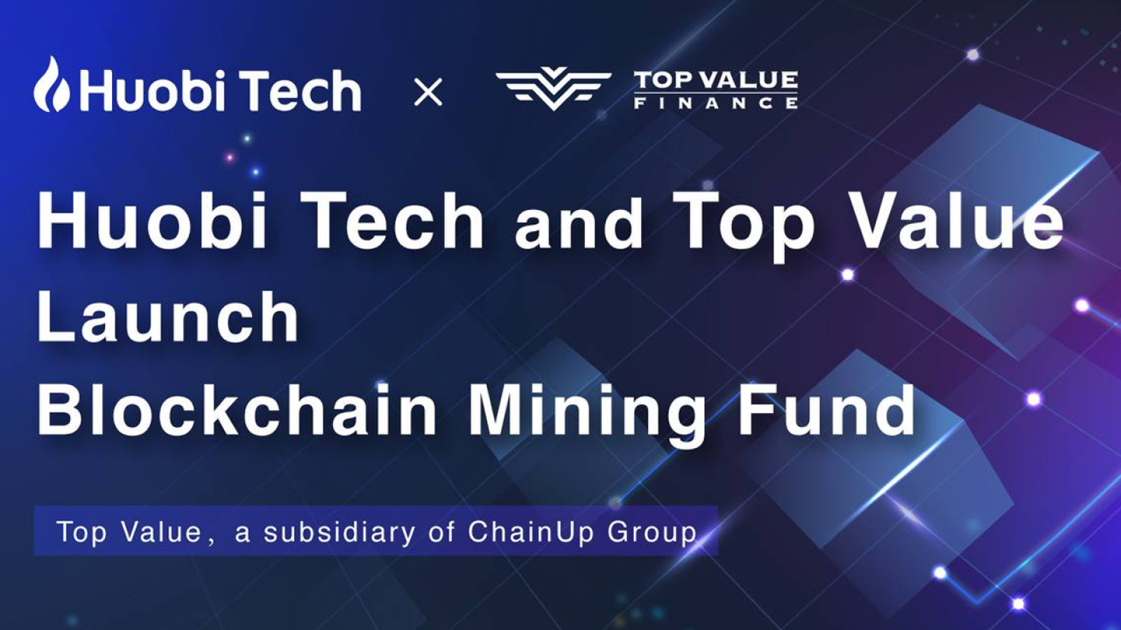 Chainup Subsidiary, Top Value, and Huobi Asset Management Launch One-Of-A-Kind Blockchain Mining Fund