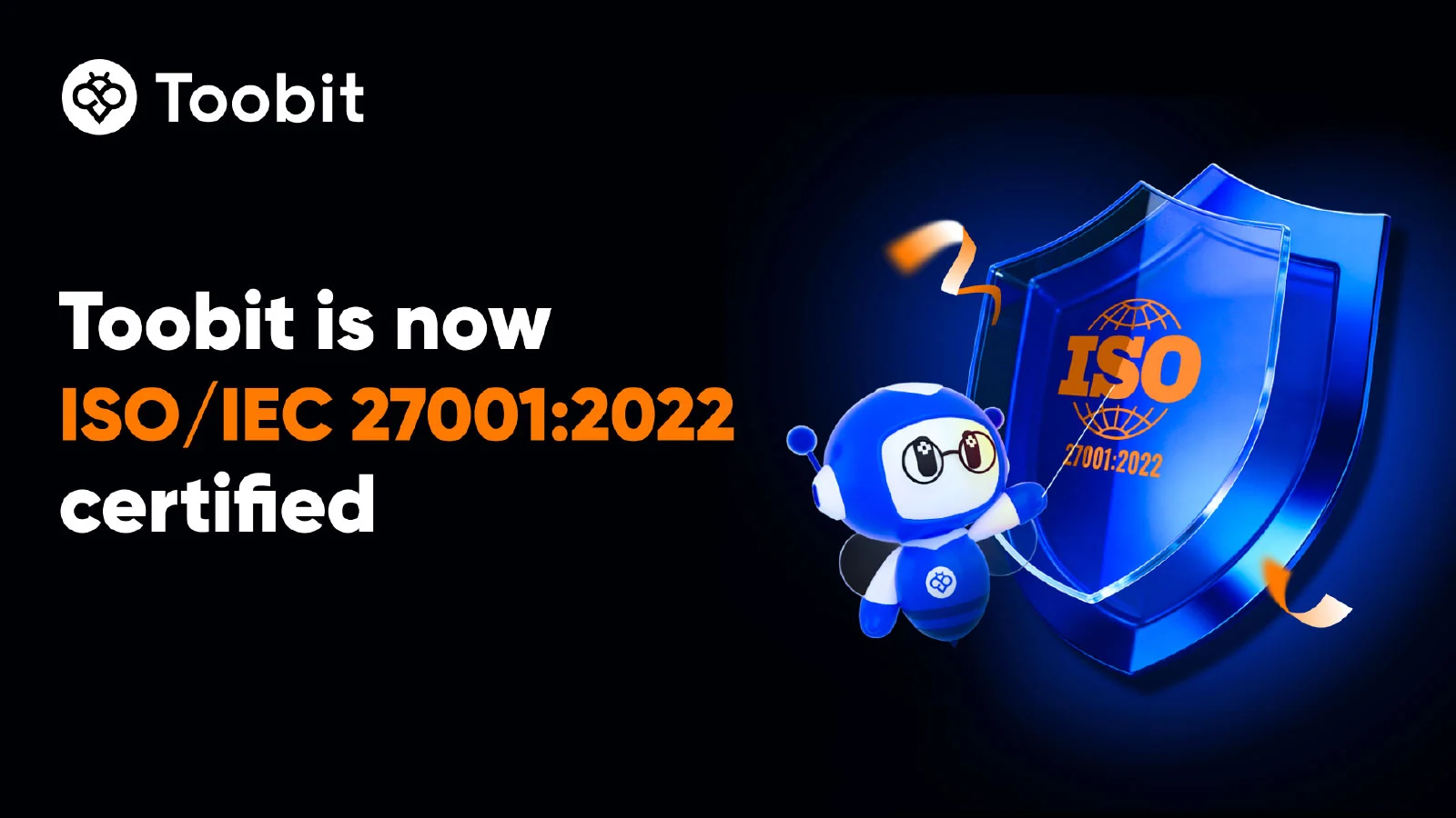Toobit Successfully Completes ISO/IEC 27001:2022 Certification Audit