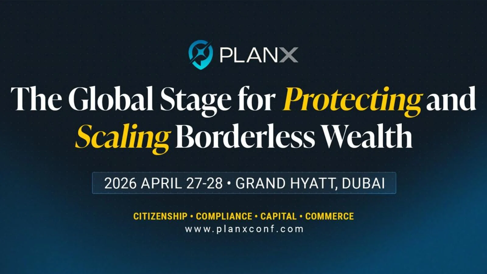 PlanX 2026: The Dubai Conference for Protecting and Scaling Borderless Wealth