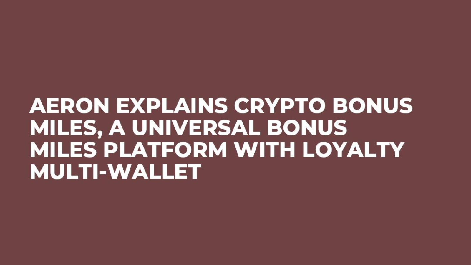 Aeron explains Crypto Bonus Miles, a universal bonus miles platform with loyalty multi-wallet