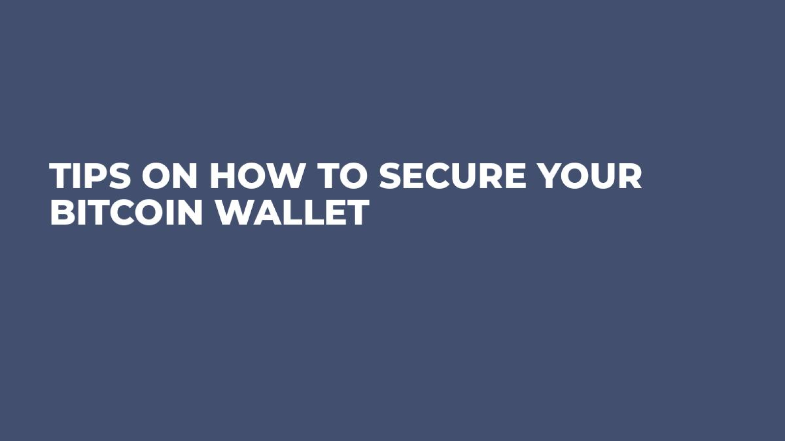 Tips on how to secure your bitcoin wallet