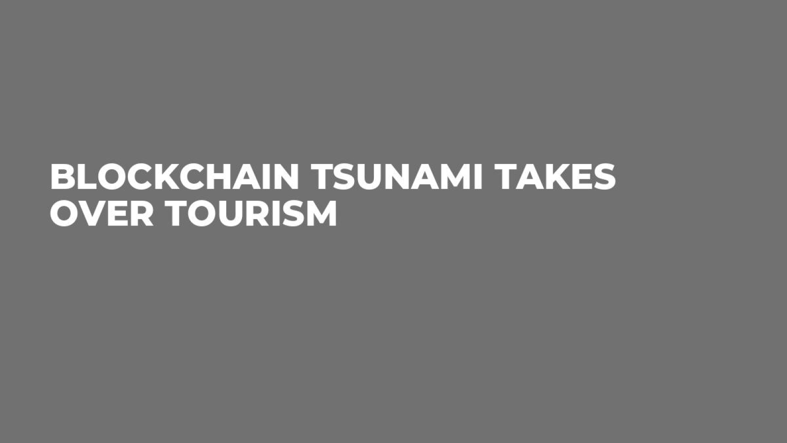 Blockchain tsunami takes over tourism