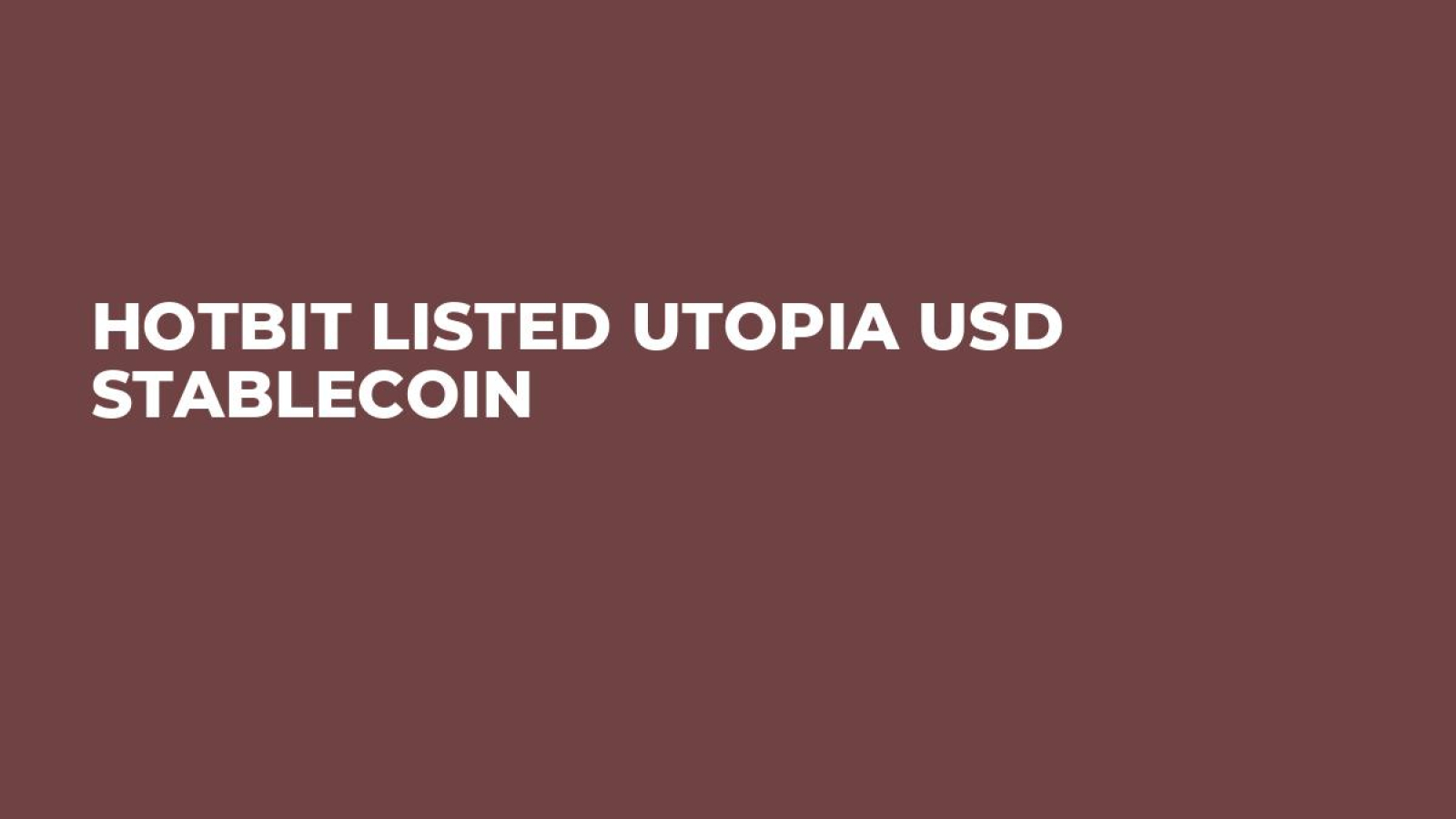 Hotbit Listed Utopia USD Stablecoin