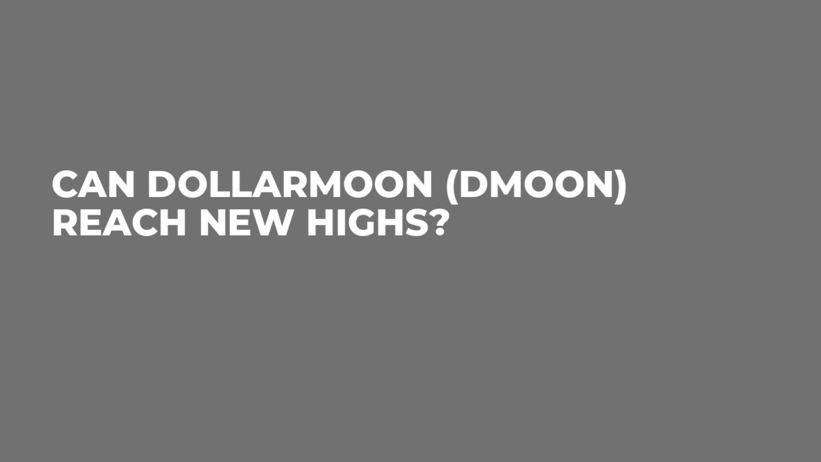 Can DollarMoon (DMOON) Reach New Highs?