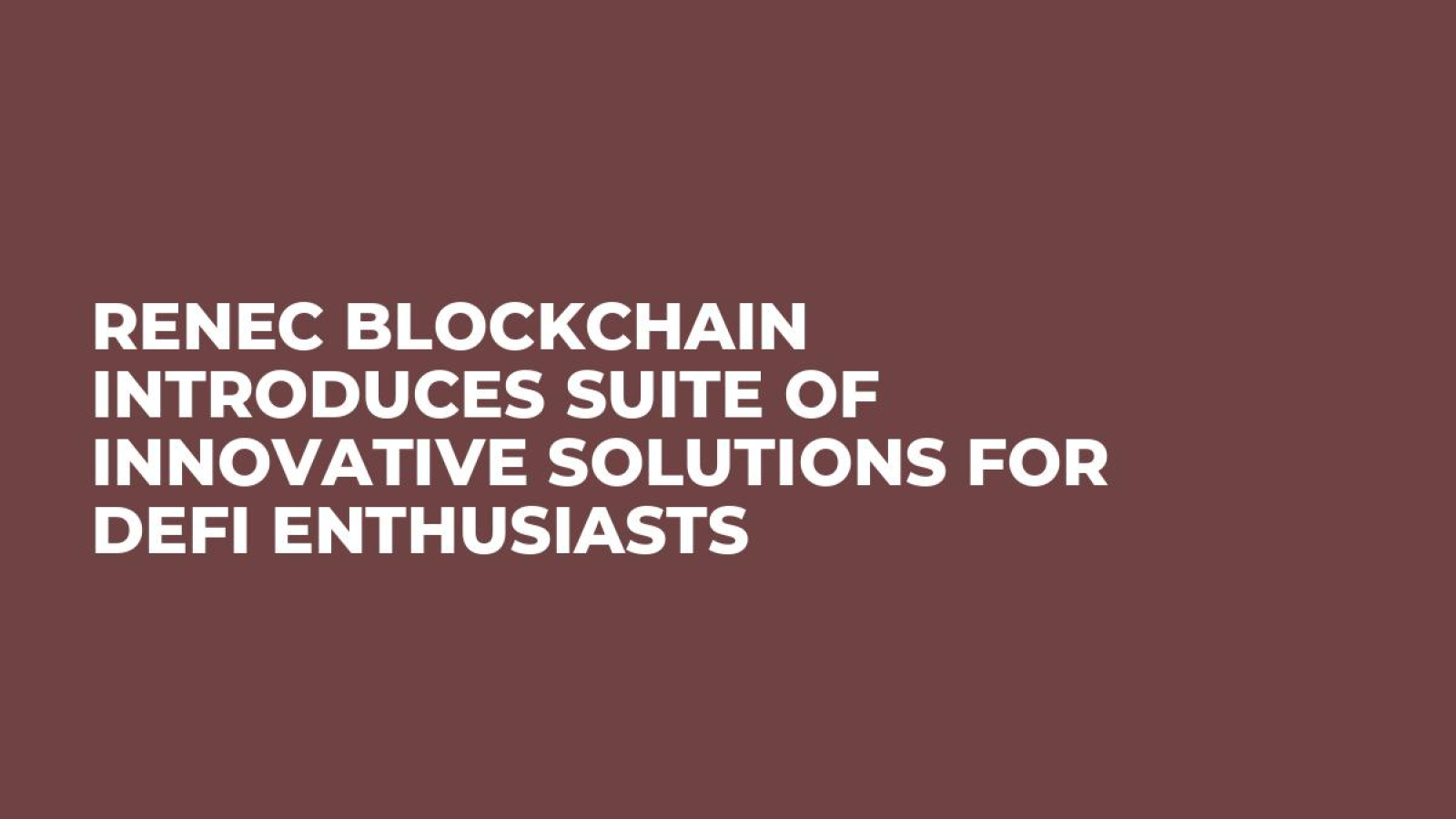 RENEC Blockchain Introduces Suite Of Innovative Solutions For DeFi Enthusiasts