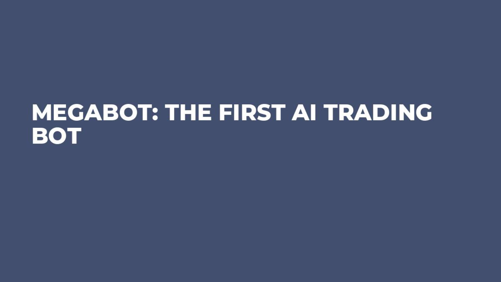 Megabot: The First AI Trading Bot