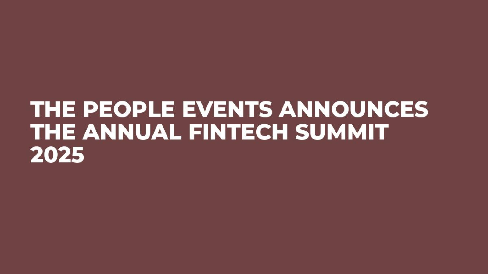The People Events Announces the Annual FinTech Summit 2025