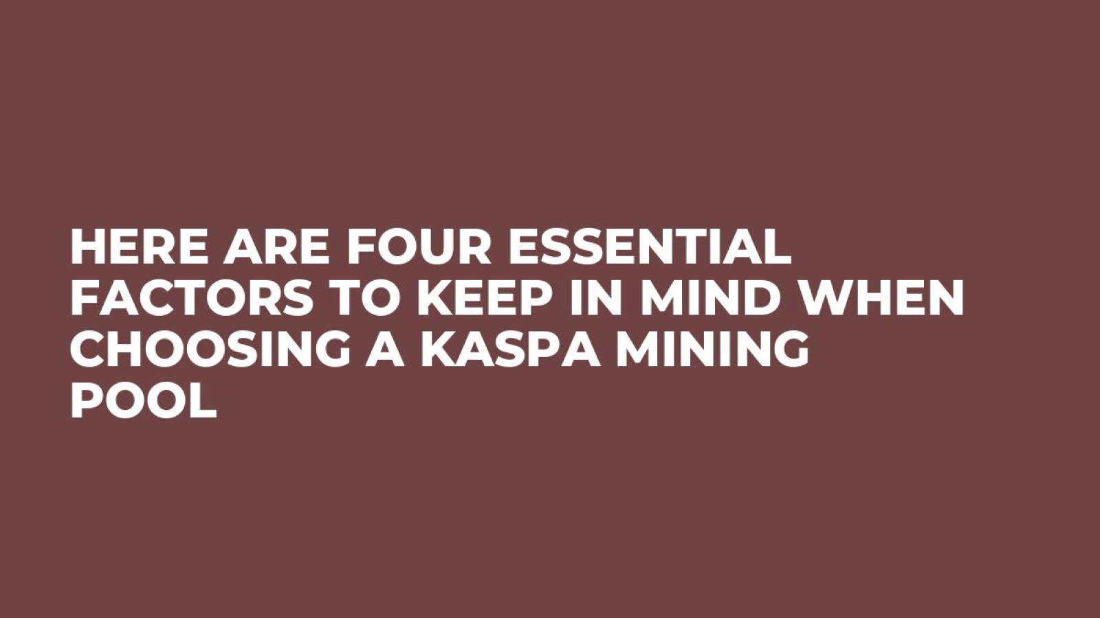 Here Are Four Essential Factors to Keep in Mind When Choosing a Kaspa Mining Pool