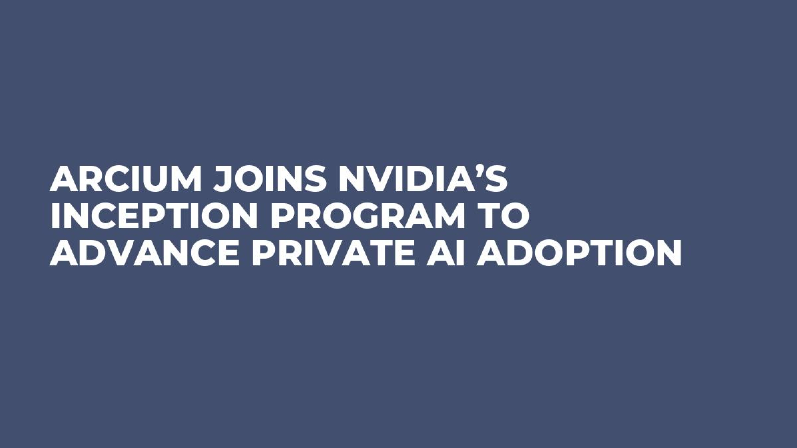 Arcium Joins NVIDIA’s Inception Program To Advance Private AI Adoption