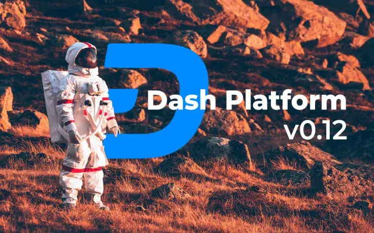 Dash (DASH) Announces First Release on New Mechanism, Dash (DASH) Platform v0.12