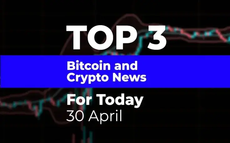 TOP 3 Bitcoin and Crypto News for Today: 30 April – XRP Prediction, BitMEX Fed, & LINK and XTZ Tie-Up
