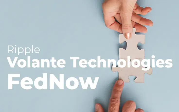 Ripple Client Volante Technologies Joins Fed Reserve's FedNow Payments Pilot