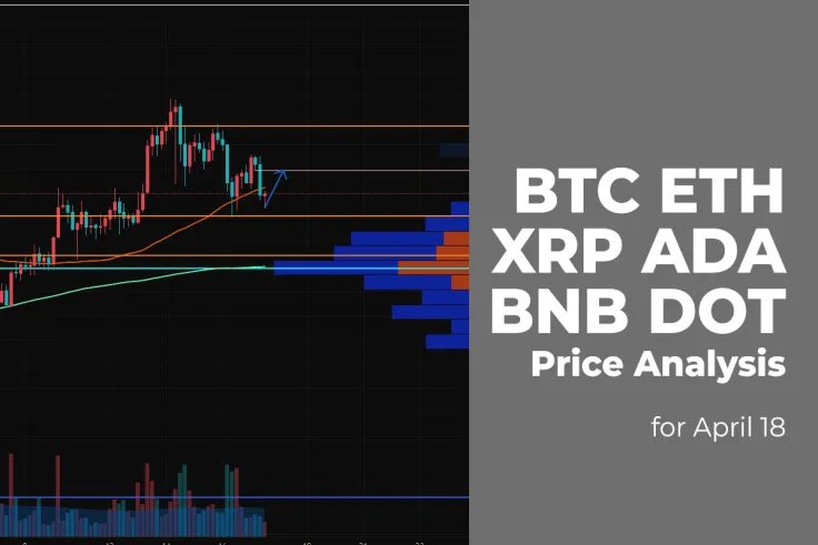 BTC, ETH, XRP, ADA, BNB and DOT Price Analysis for April 18