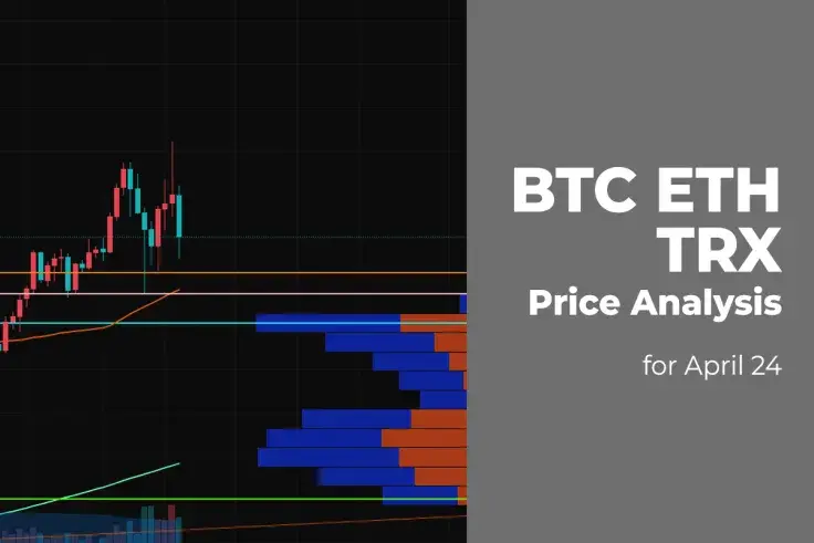 BTC, ETH and TRX Price Analysis for April 24