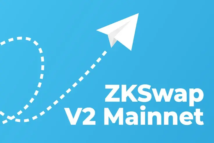ZKSwap Launches V2 Mainnet Version, Makes Foray into Cross-Chain Segment