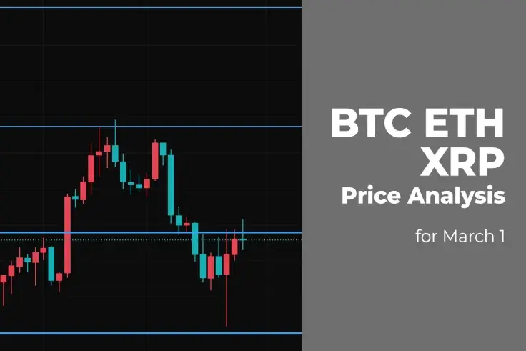 BTC, ETH and XRP Price Analysis for March 1