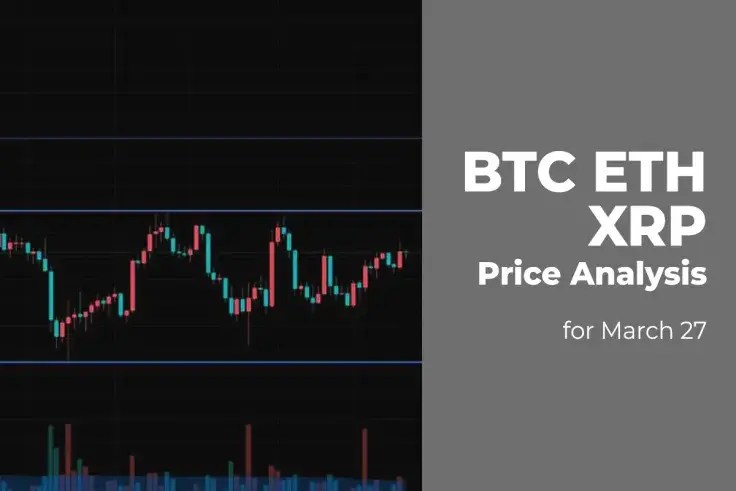 BTC, ETH and XRP Price Analysis for March 27