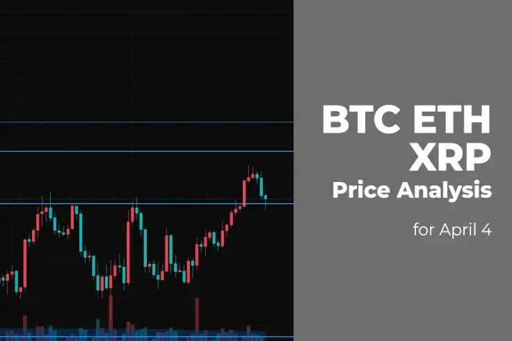 BTC, ETH and XRP Price Analysis for April 4