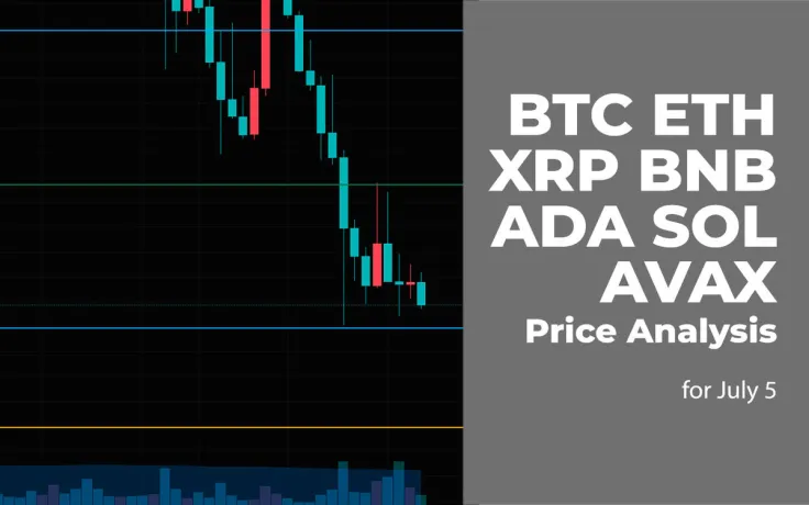 BTC, ETH, XRP, BNB, ADA, SOL, and AVAX Price Analysis for July 5