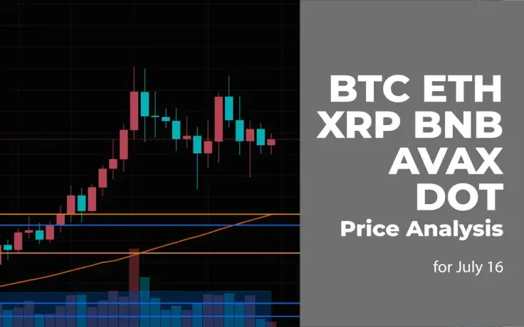 BTC, ETH, XRP, BNB, AVAX and DOT Price Analysis for July 16