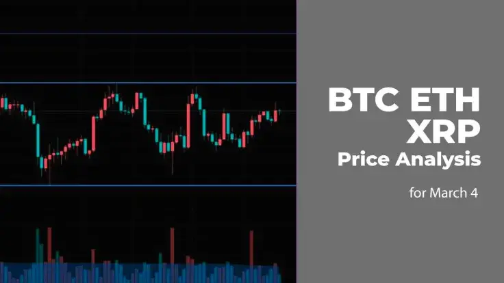 BTC, ETH and XRP Price Analysis for March 4