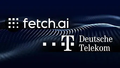 Fetch.ai and Deutsche Telekom Partner to Drive Epic Industrial Adoption