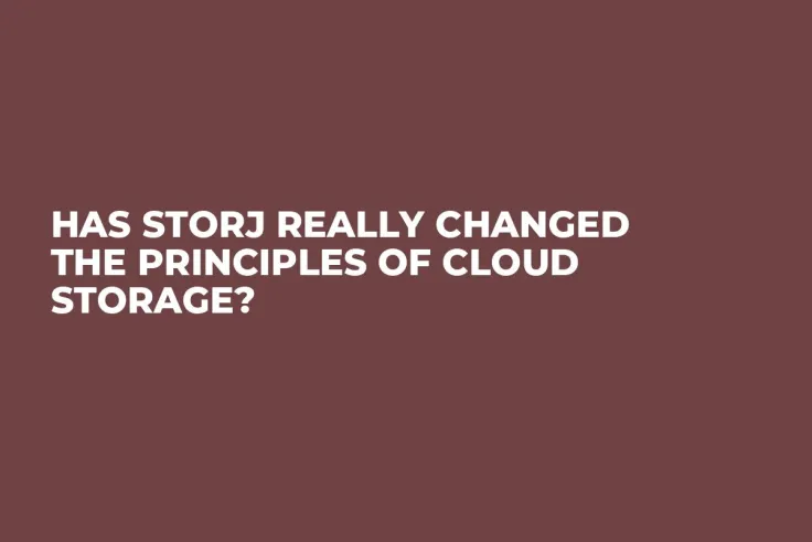 Has Storj Really Changed the Principles of Cloud Storage?