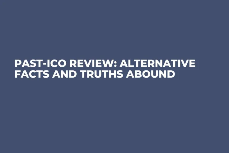 Past-ICO Review: Alternative Facts and Truths Abound