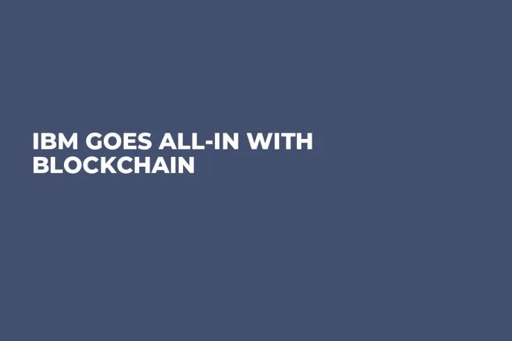 IBM Goes All-In With Blockchain 