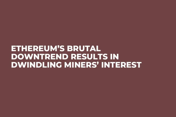 Ethereum’s Brutal Downtrend Results in Dwindling Miners’ Interest 
