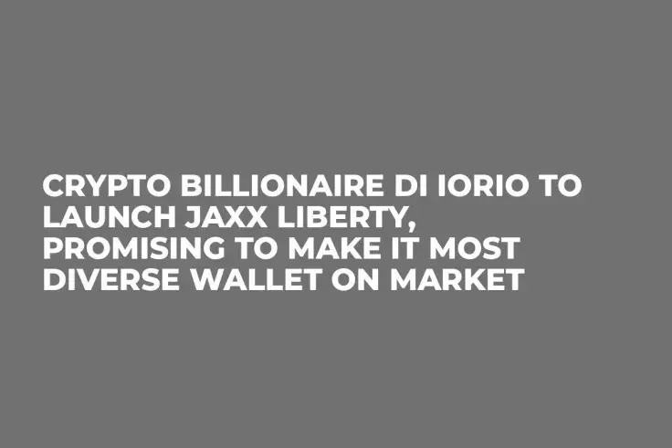 Crypto Billionaire Di Iorio to Launch Jaxx Liberty, Promising to Make It Most Diverse Wallet on Market