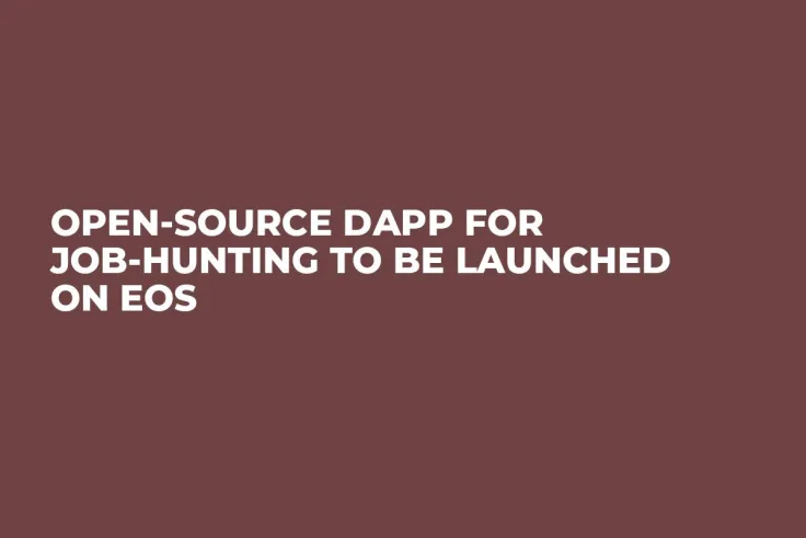 Open-Source DApp for Job-Hunting to Be Launched on EOS