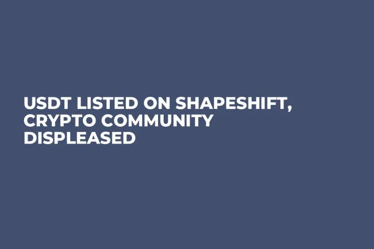 USDT Listed on Shapeshift, Crypto Community Displeased
