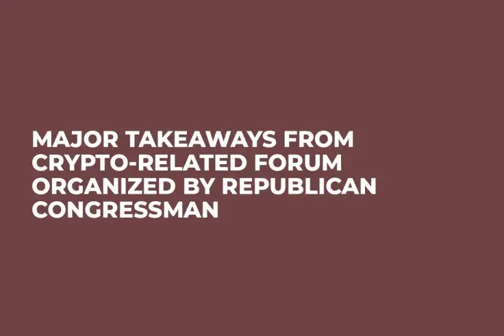 Major Takeaways From Crypto-Related Forum Organized By Republican Congressman 