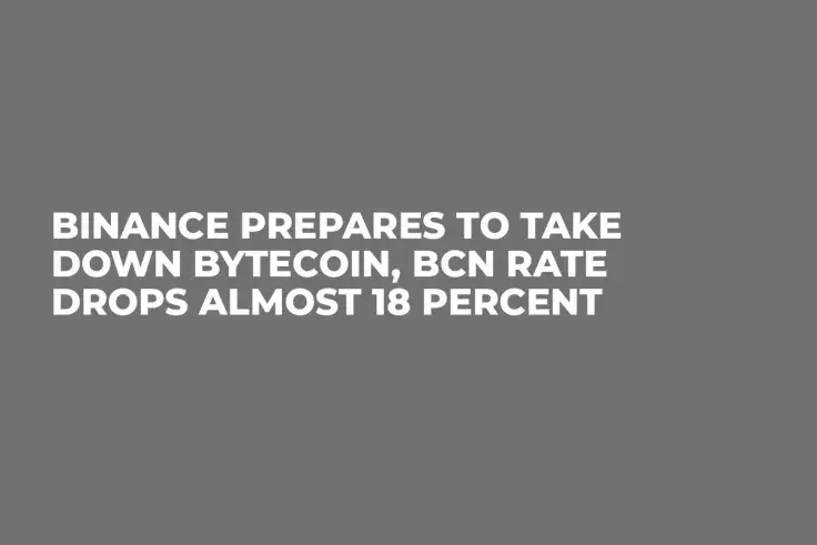 Binance Prepares to Take Down Bytecoin, BCN Rate Drops Almost 18 Percent