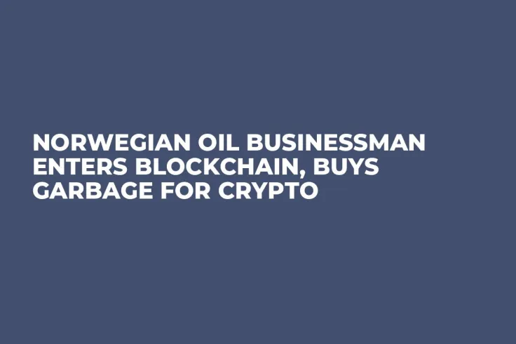 Norwegian Oil Businessman Enters Blockchain, Buys Garbage for Crypto