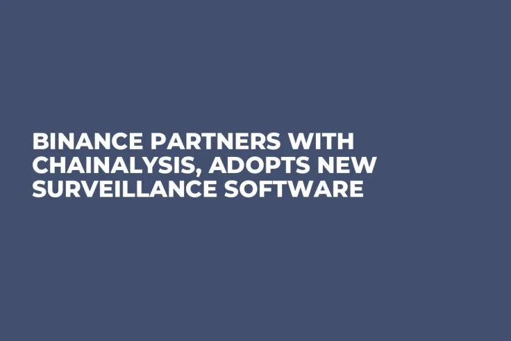 Binance Partners With Chainalysis, Adopts New Surveillance Software
